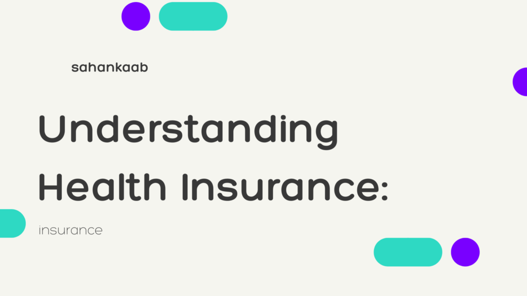 Understanding Health Insurance: