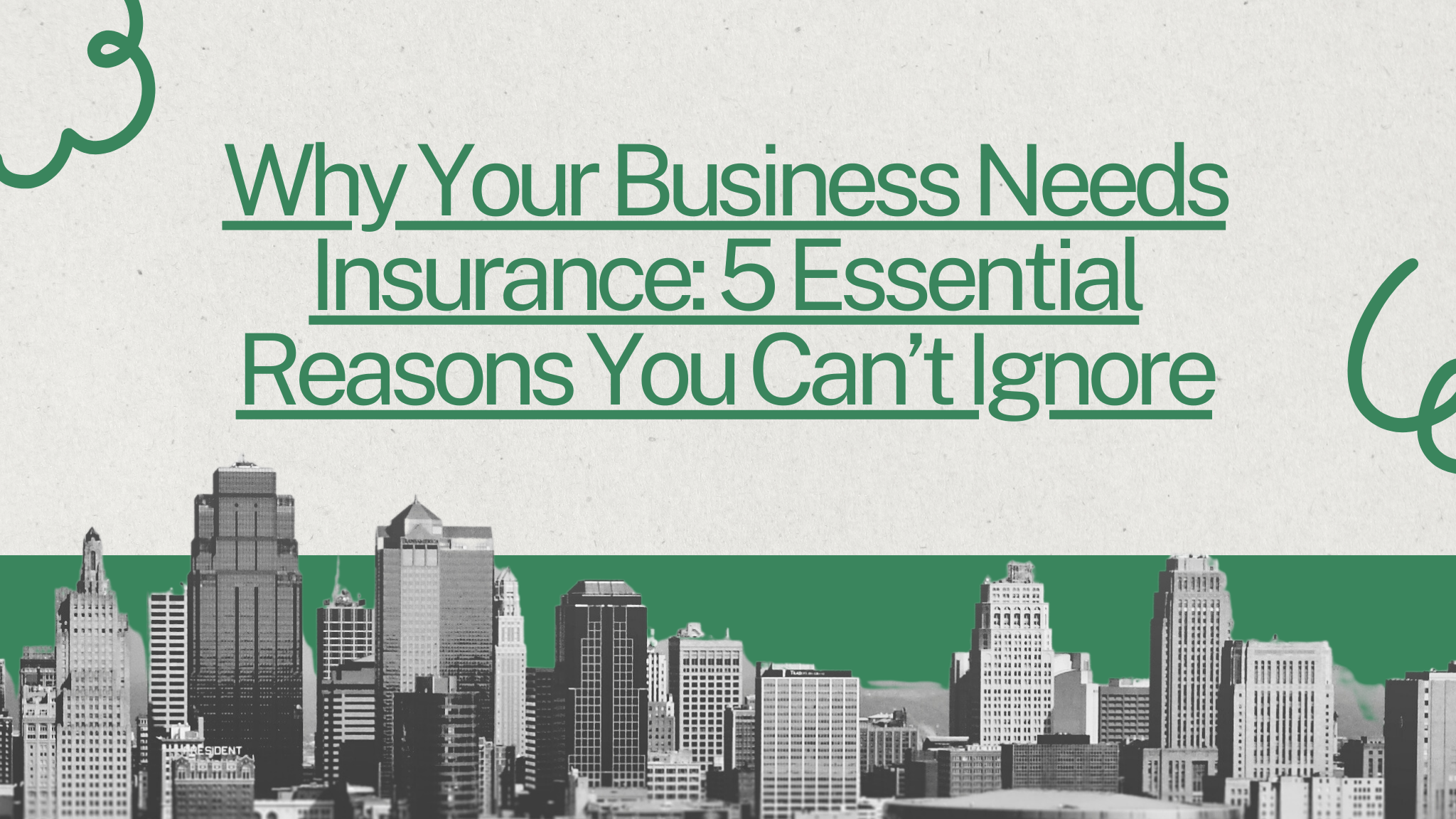 Why Your Business Needs Insurance: 5 Essential Reasons You Can’t Ignore